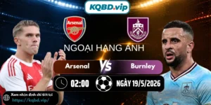 arsenal-vs-burnley-kqbd-19-5-moi