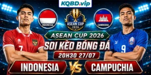 Soi Kèo Indonesia Vs Campuchia 20h30 27_07 - ASEAN Cup 2026